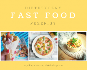 Read more about the article Dietetyczny fast food. TOP 3 z prostymi przepisami